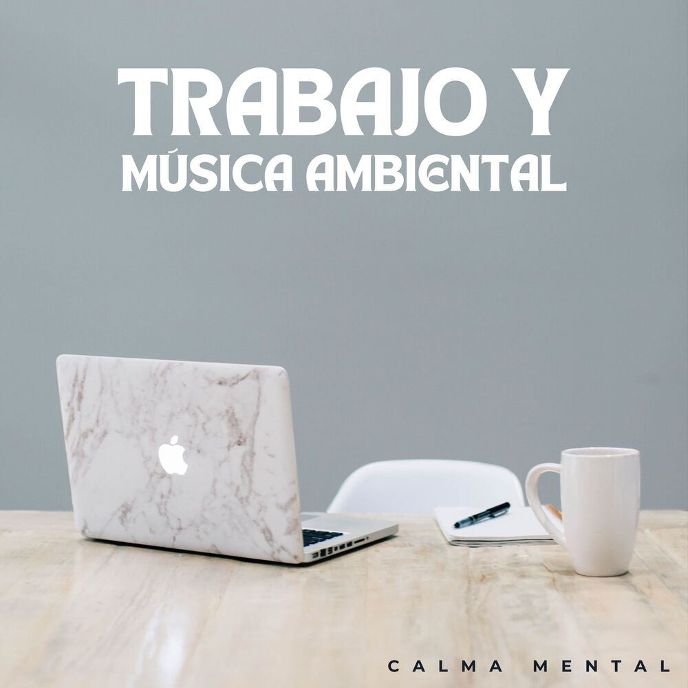 Picture of Trabajo Y Música Ambiental: Calma Mental