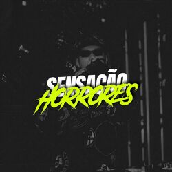 Cover of Sensação de Horrores (feat. MC Menor MT)
