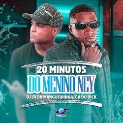 Cover of 20 Minutos do Menino Ney [Baile da Arabia]