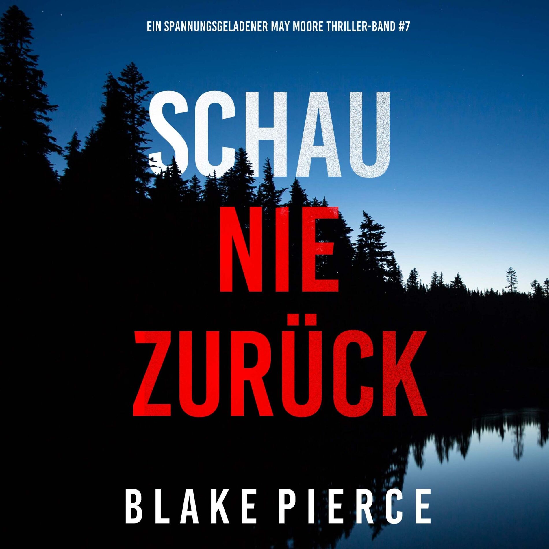 Album cover of Schau Nie Zurück (Ein spannungsgeladener May Moore Thriller - Band 7)