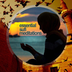 Cover of Essential Sufi Meditations - Famous Songs of Pakistan with the Masters Nusrat Fateh Ali Khan, Sabri Brothers, And Rahat Fateh Ali 