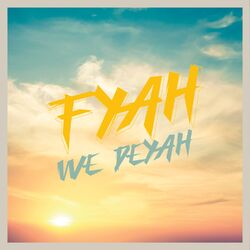 Cover of Fyah We Deyah