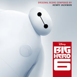 Cover of Big Hero 6 (Original Motion Picture Soundtrack)