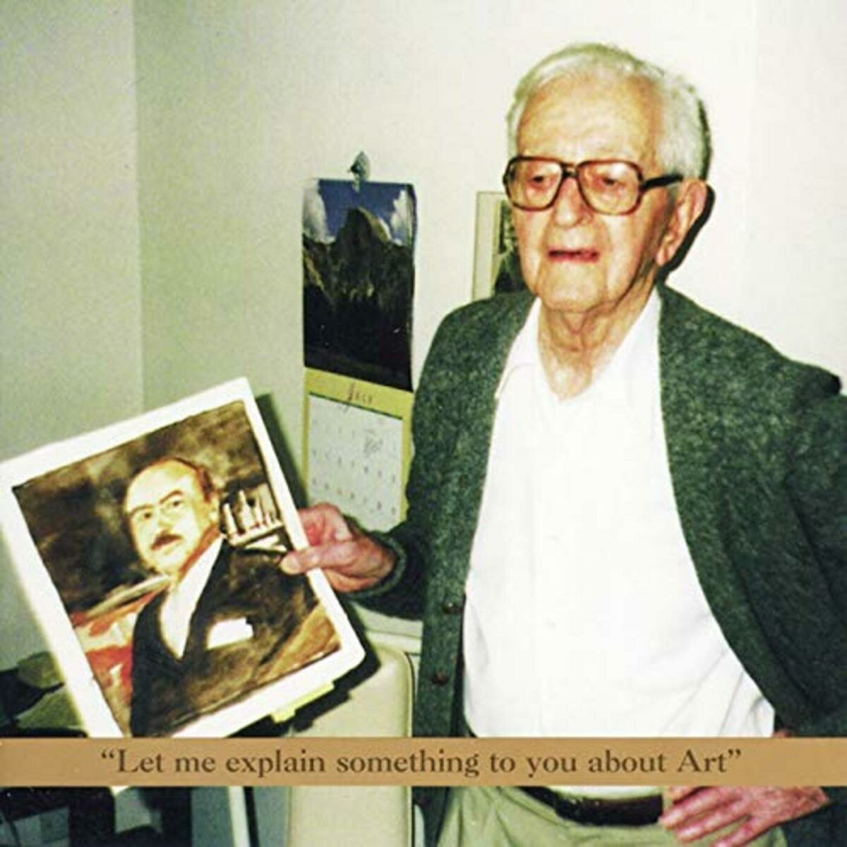 Album cover of Let Me Explain Something To You About Art
