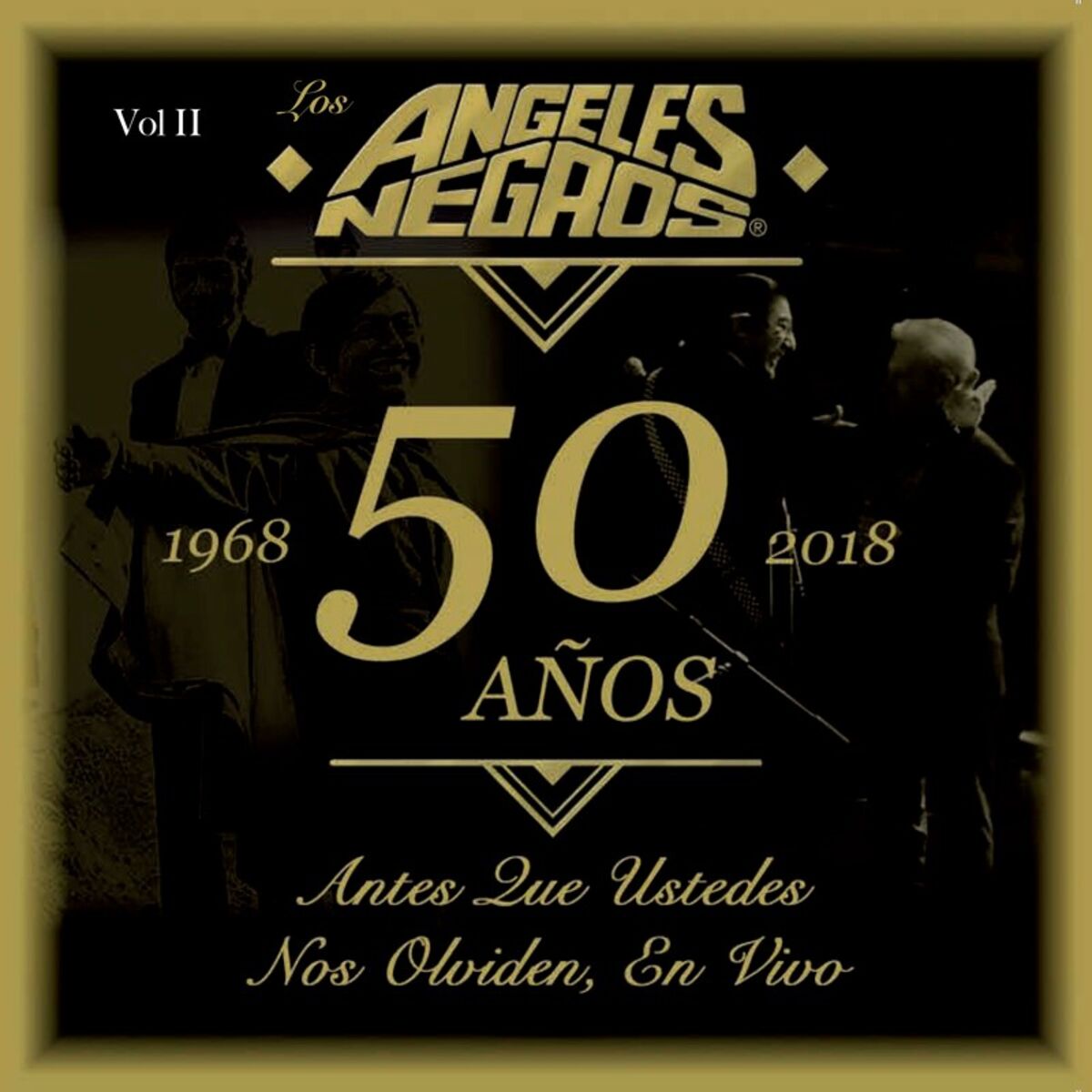 Album cover of 50 Años: Antes Que Ustedes Nos Olviden (En Vivo, 1968-2018), Vol. II