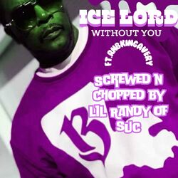 Cover of Without You (feat. RnB King Avery) [Screwed N Chopped by Lil Randy of SUC]
