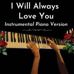 Cover of I Will Always Love You (Instrumental Piano Version)