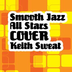 Cover of Smooth Jazz All Stars Cover Keith Sweat