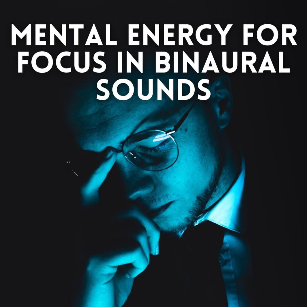 Picture of Mental Energy for Focus in Binaural Sounds