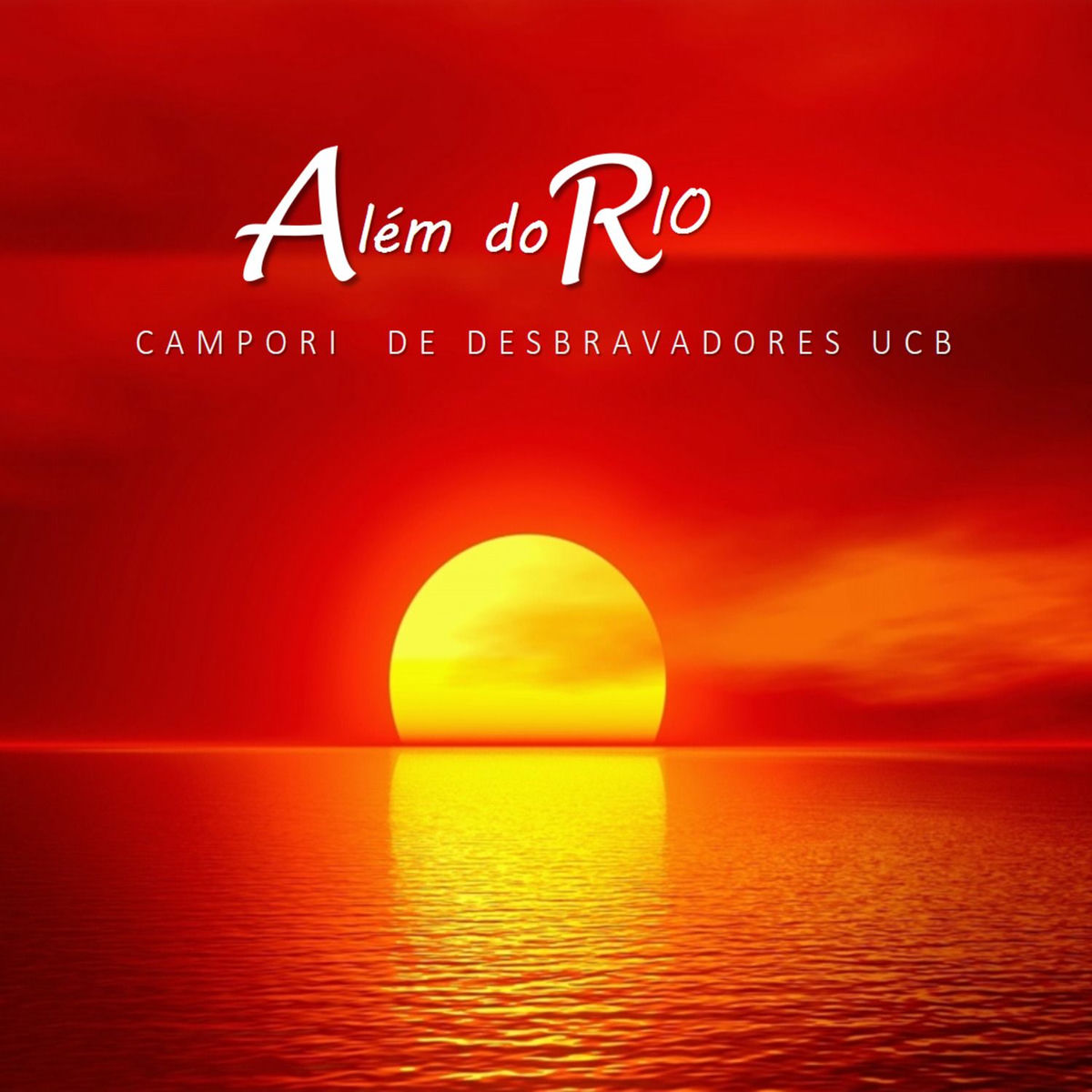 Album cover of Além do Rio (Campori de Desbravadores UCB)