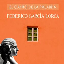 Cover of El Canto de la Palabra, Federico García Lorca