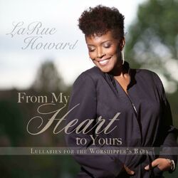 Cover of From My Heart to Yours - Lullabies for the Worshipper's Baby
