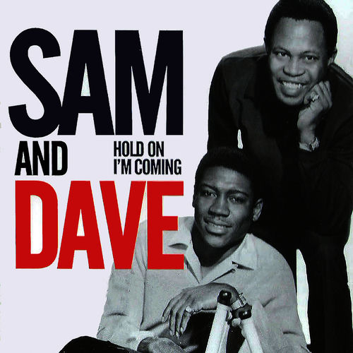 Sam And Dave - Hold on I'm Comin' | Deezer