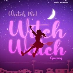 Cover of Watch Me! (Witch Watch Opening) (Cover)