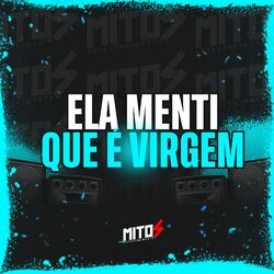 Ela Menti Que é Virgem