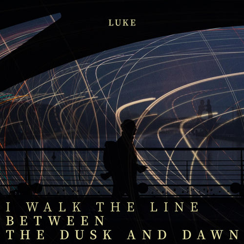 I walk the line between the dusk and dawn