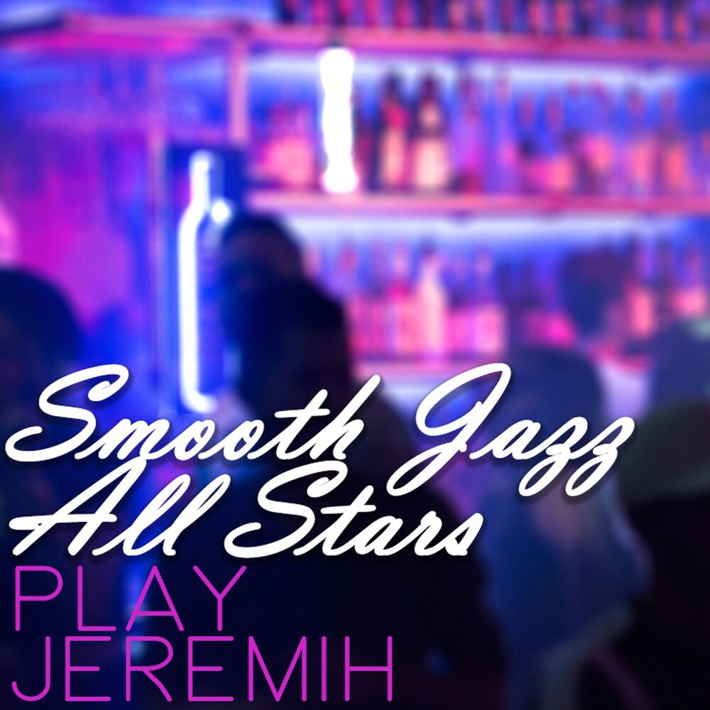 Picture of Smooth Jazz All Stars Play Jeremih