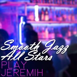 Cover of Smooth Jazz All Stars Play Jeremih