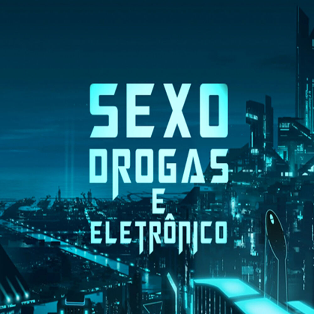 Picture of Sexo, Drogas e Eletrônico