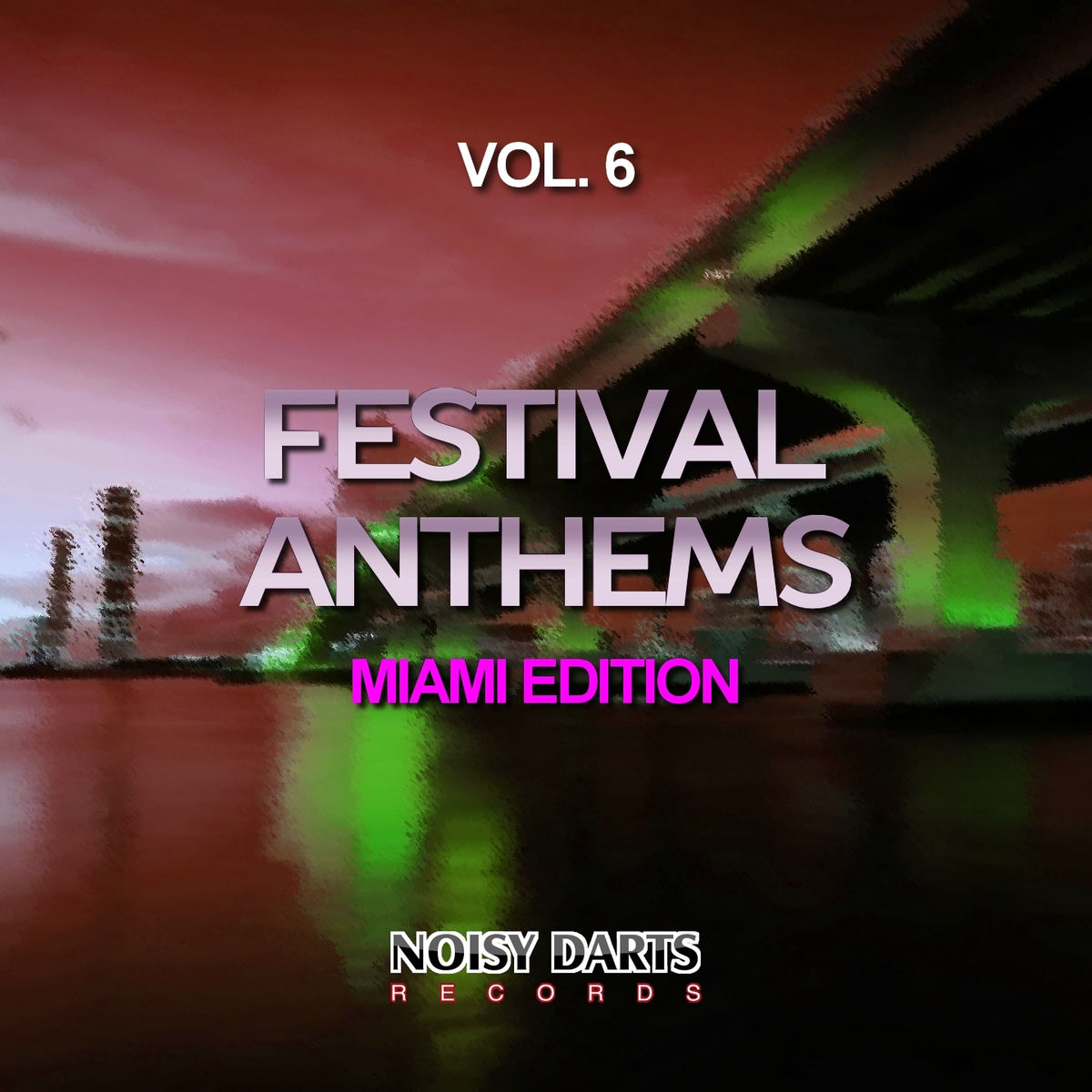 Album cover of Festival Anthems, Vol. 6 (Miami Edition)