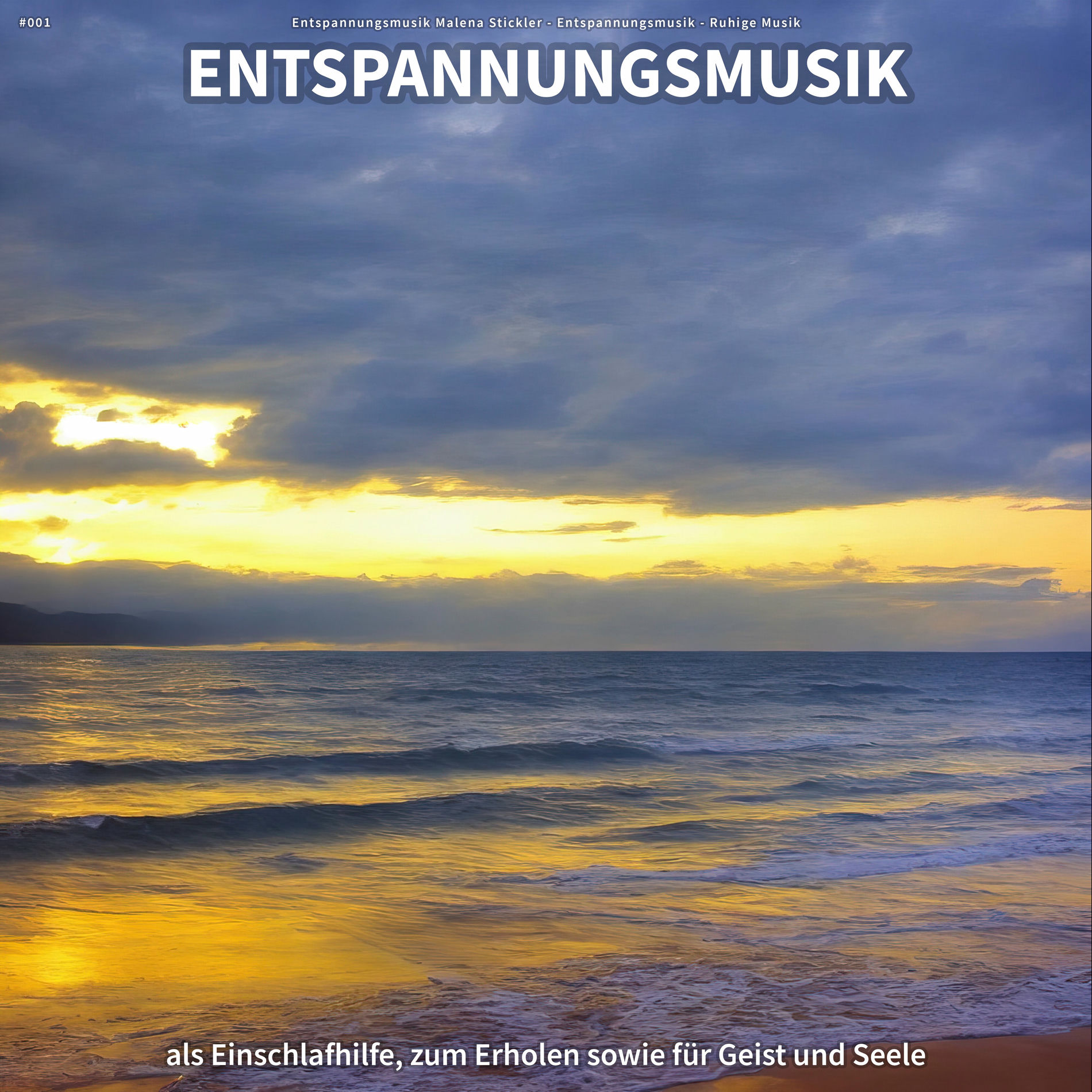 Album cover of #001 Entspannungsmusik als Einschlafhilfe, zum Erholen sowie für Geist und Seele