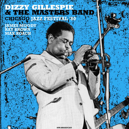 Dizzy Gillespie - Chicago Jazz Festival (Live 1980) | Deezer