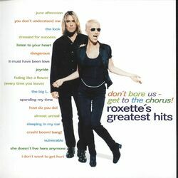 Cover of Don't Bore Us - Get to the Chorus! Roxette's Greatest Hits