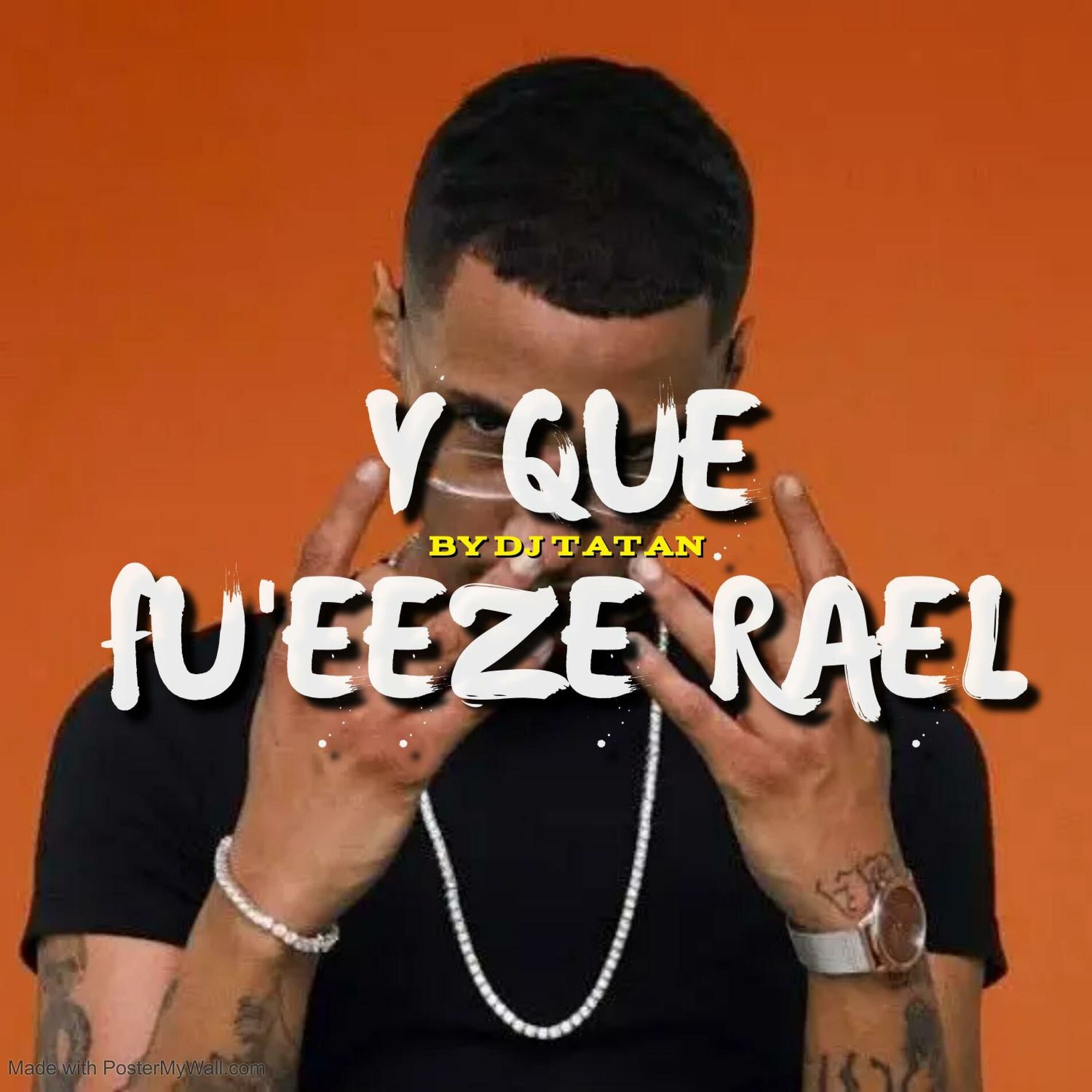 Album cover of Y QUE FU'EEZE RAEL (mashup)