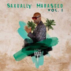 Cover of Low Deep T (Saxually Harassed) Vol1