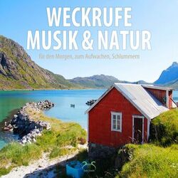 Cover of Weckrufe Musik und Natur für den Morgen: Zum Aufwachen und Schlummern