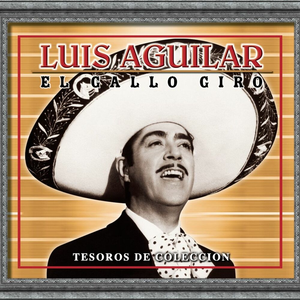 Picture of Tesoros De Coleccion - Luis Aguilar "El Gallo De Oro"