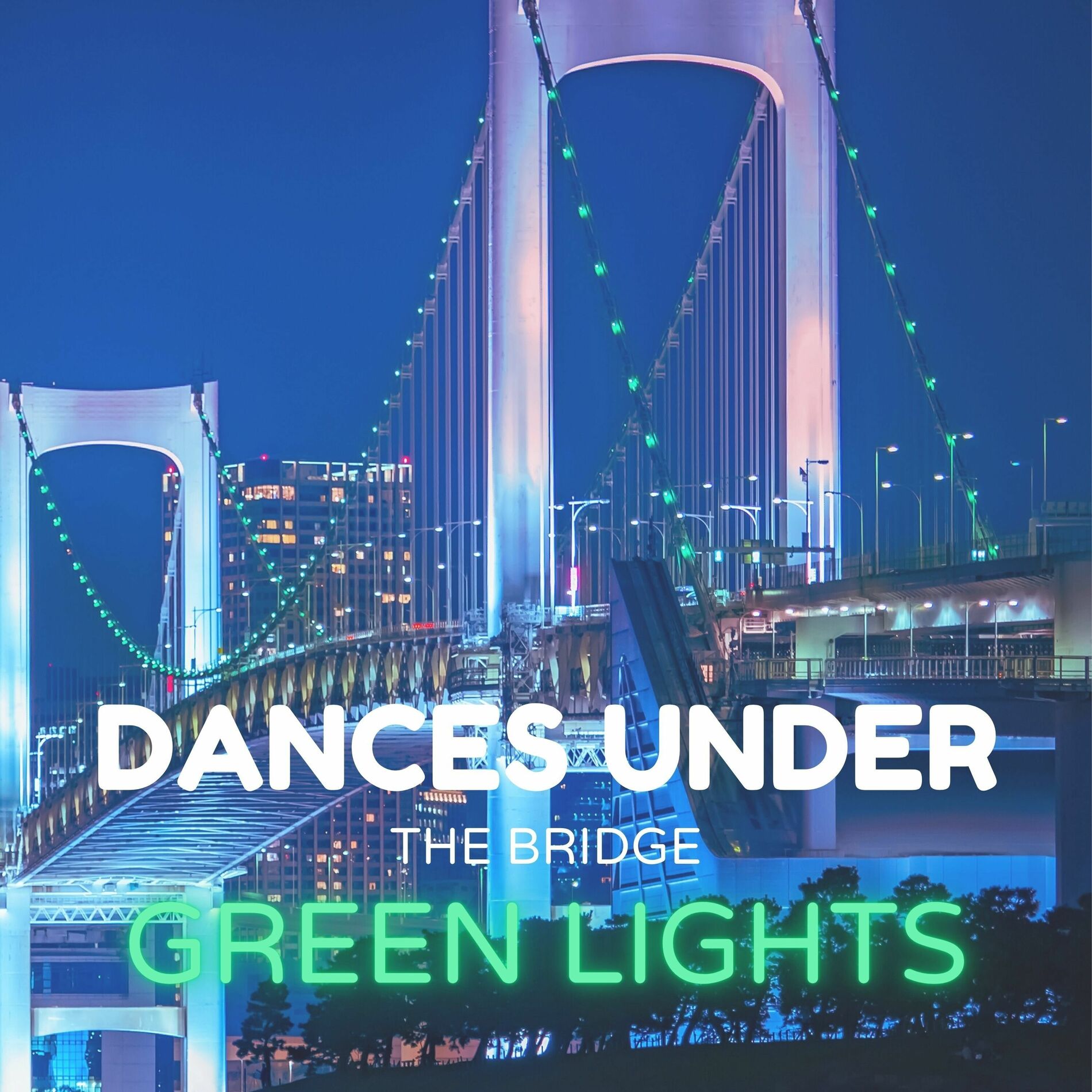 Album cover of Dances Under the Bridge Green Lights