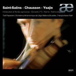 Cover of Saint-Saëns: Introduction & Rondo capriccioso, Concerto No. 3 - Chausson: Poème - Ysaÿe: Poème élégiaque