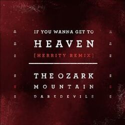 Cover of If You Wanna Get to Heaven (HERRitY Remix)