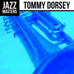 Cover of Jazz Masters: Tommy Dorsey