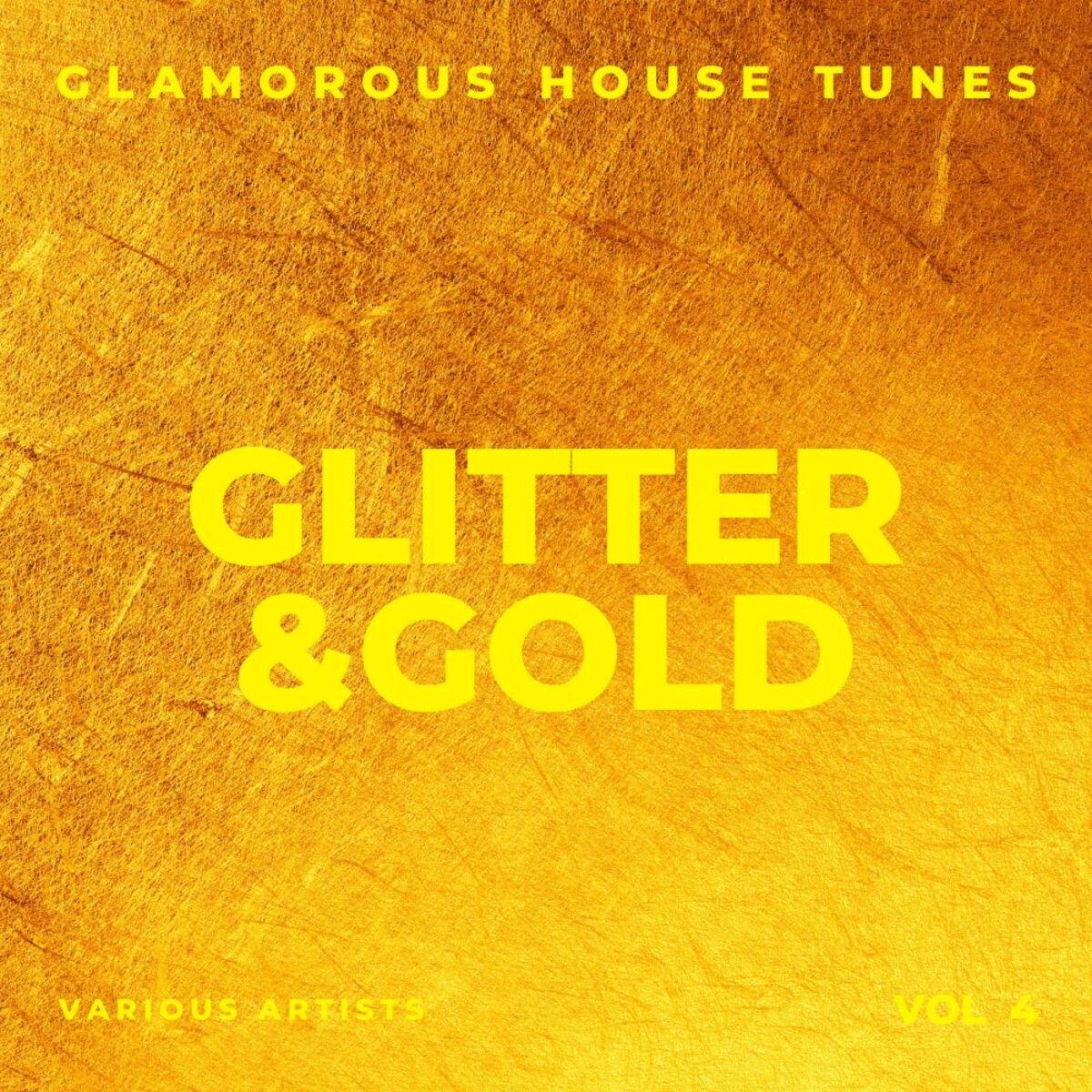Album cover of Glitter & Gold (Glamorous House Tunes), Vol. 4