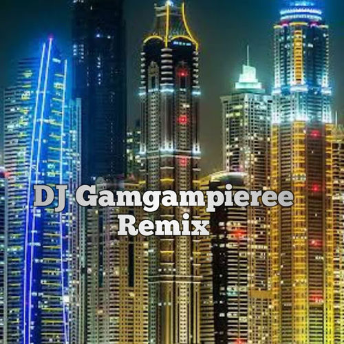 DJ Gamgampieree Remix
