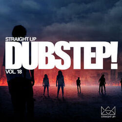 Cover of Straight Up Dubstep! Vol. 18