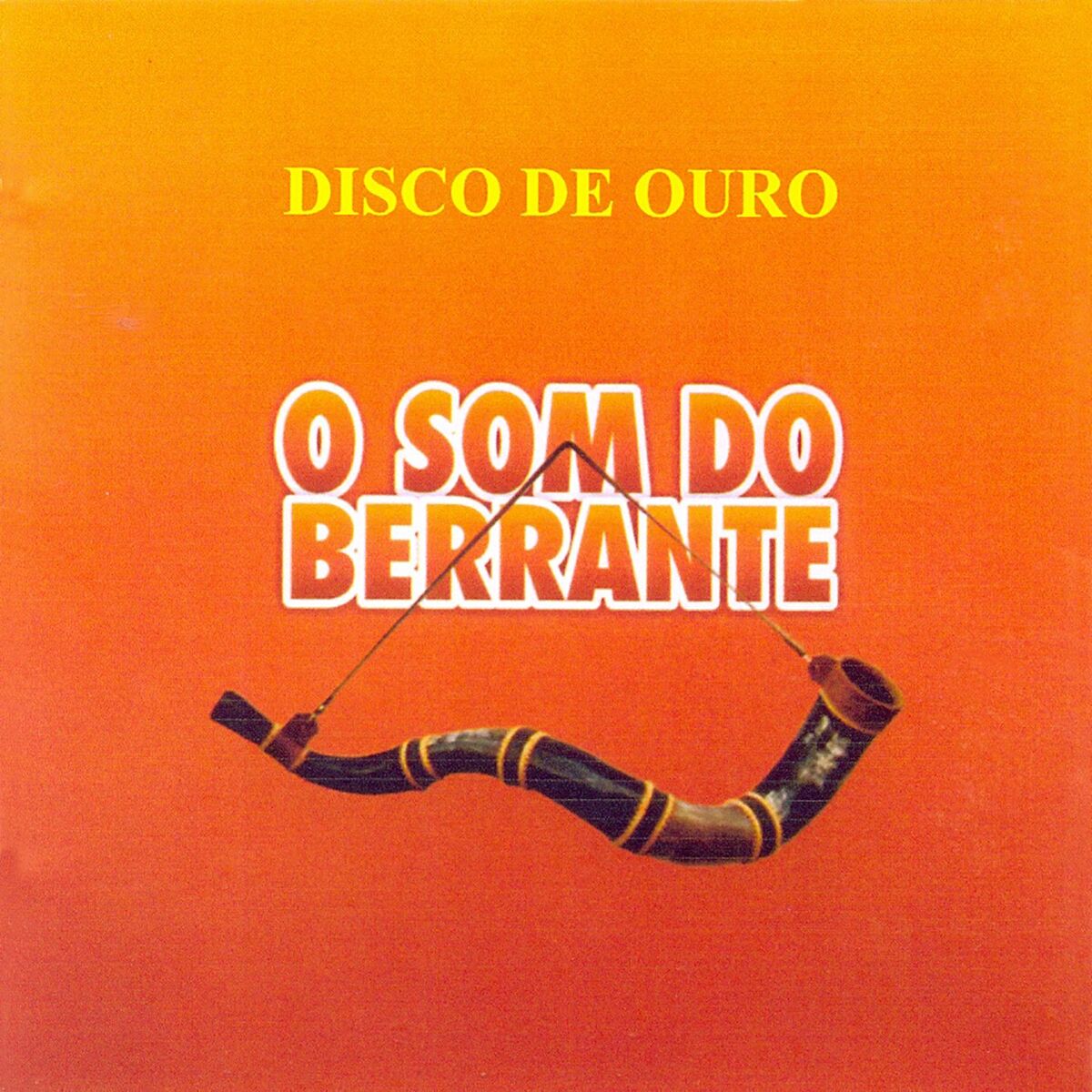 Album cover of Disco de Ouro o Som do Berrante
