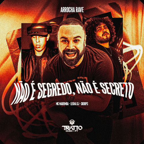 Não É Segredo, Não É Secreto [Arrocha Rave]