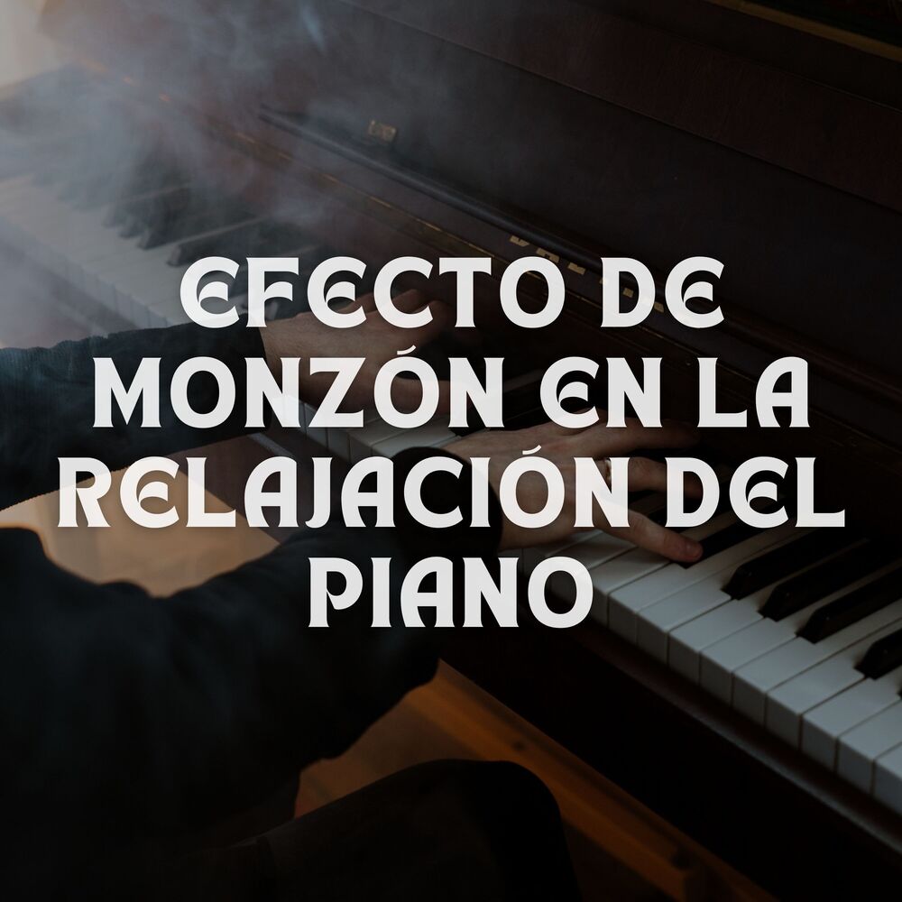 Picture of Efecto De Monzón En La Relajación Del Piano