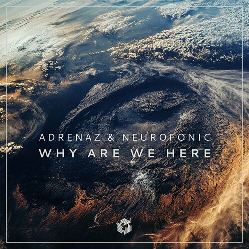  AdrenaZ & Neurofonic - Why Are We Here (2025) 