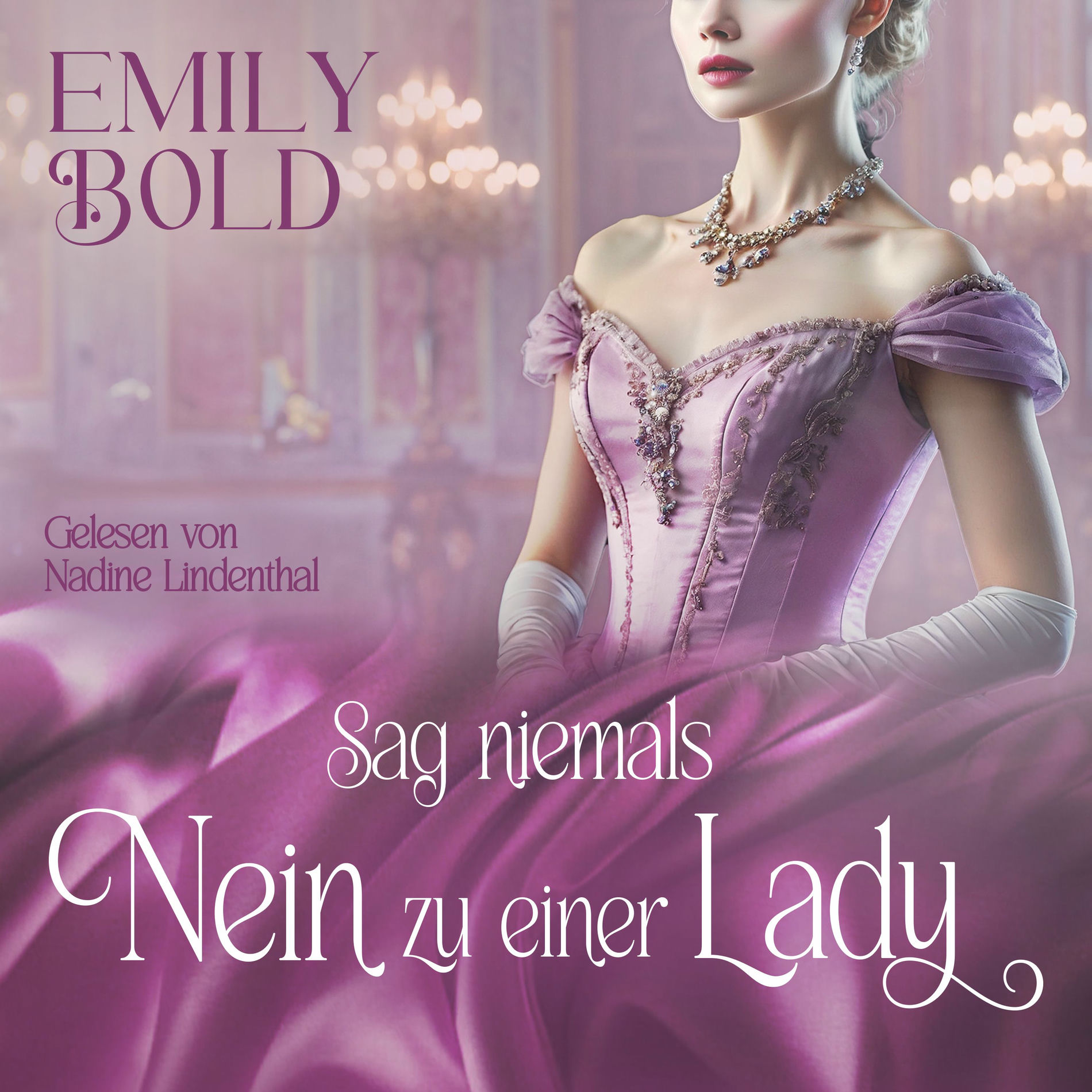 Album cover of Sag niemals Nein zu einer Lady (Eine leidenschaftliche Regency Romance)