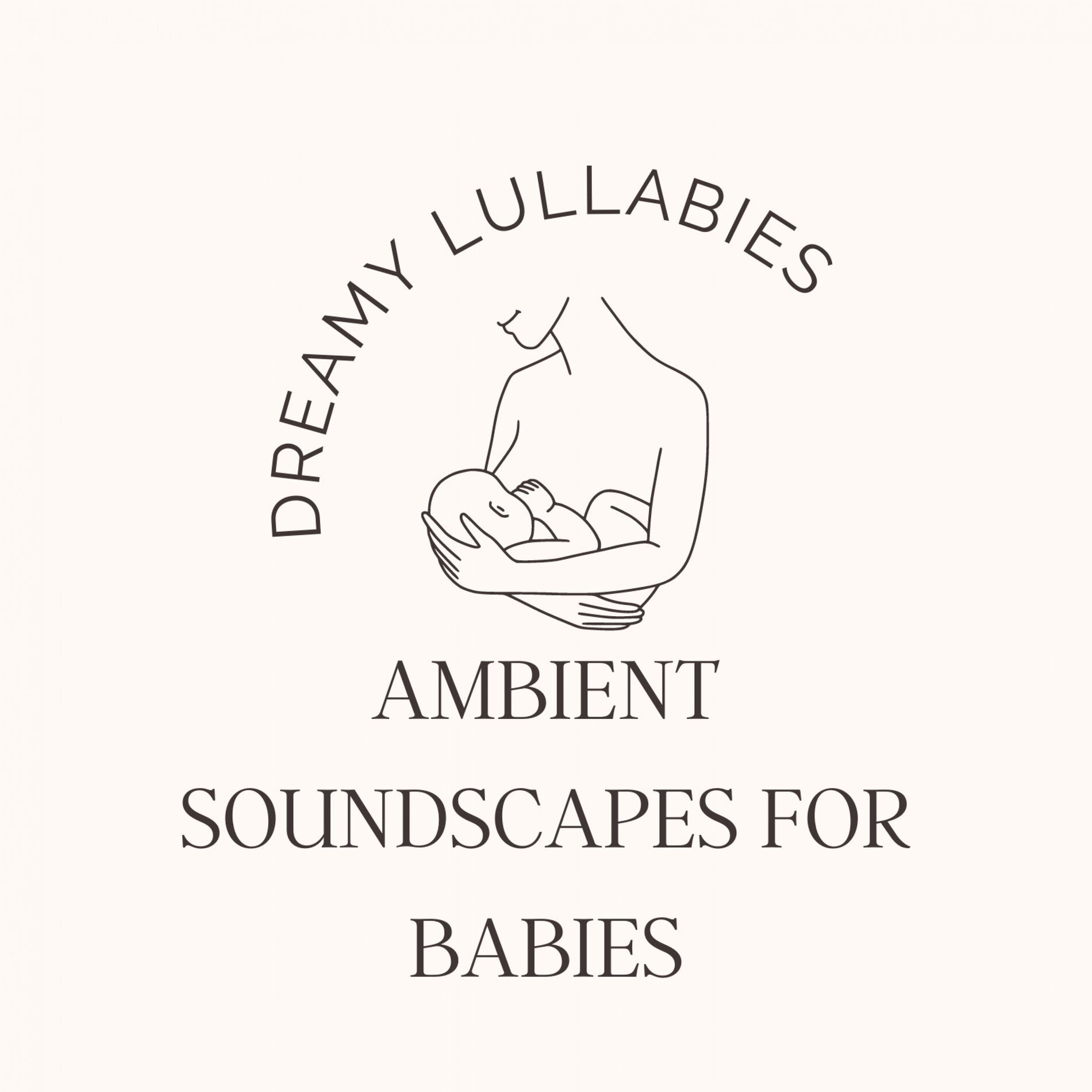 Album cover of Dreamy Lullabies: Ambient Soundscapes for Babies