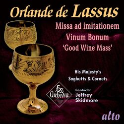 Cover of Lassus: Missa Vinum Bonum ('Good Wine Mass') with accompanying motets