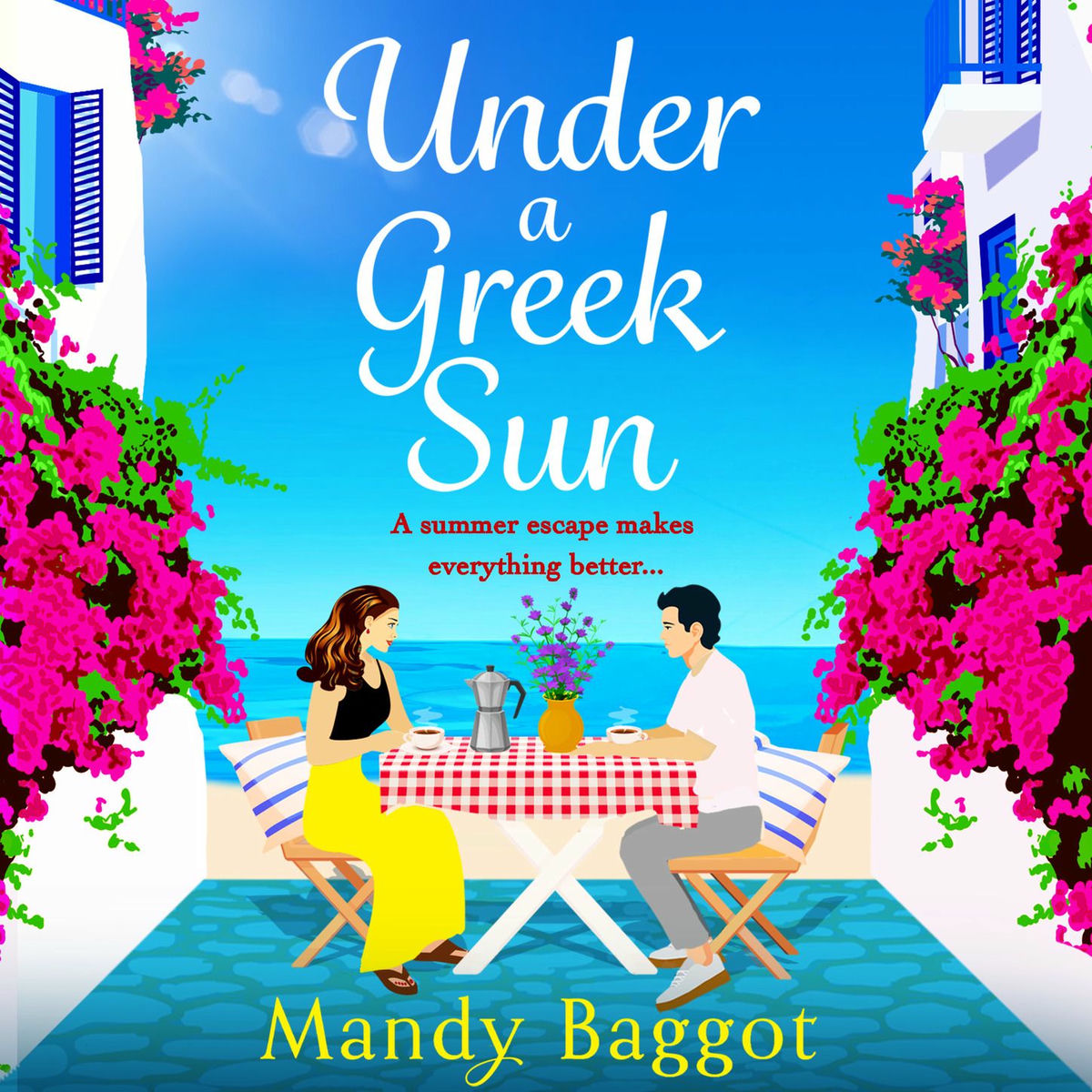 Album cover of Under a Greek Sun - A BRAND NEW sizzling summer romance from bestseller Mandy Baggot for summer 2023 (Unabridged)