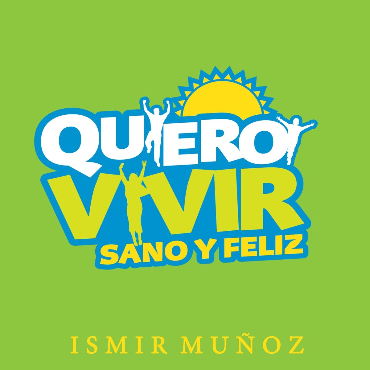 Album cover of Quiero Vivir Sano y Feliz