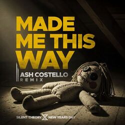 Made Me This Way (Feat. Ash Costello of New Years Day)