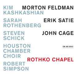 Cover of Rothko Chapel - Feldman / Satie / Cage