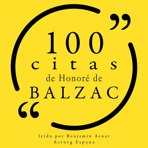 100 citas de Honoré de Balzac (Colección 100 citas de)